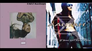 if your girlfriend knew i&#39;m bored - Ariana Grande X Aaliyah (Mashup)