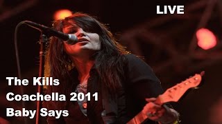 The Kills - Baby Says -  Live - Coachella 2011
