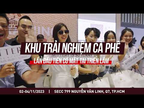 COFFEE EXPO VIETNAM 2023 TRỞ LẠI | SECC Q.7 TP.HCM | 2-4/11/2023