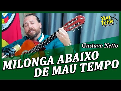 MILONGA ABAIXO DE MAU TEMPO - GUSTAVO NETTO