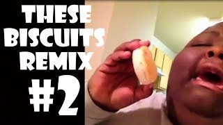 These Biscuits - Remix Compilation #2
