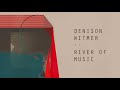 Denison Witmer - River Of Music [Official Audio]