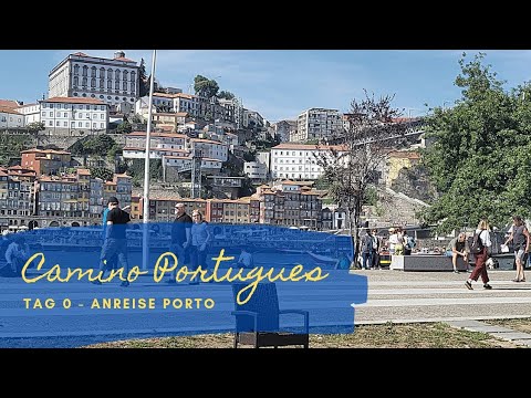 Camino Portugues 2022 - Tag 0 - Anreise Porto - deutsch