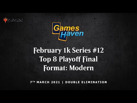 GH February 1k Series (#12) Top 8 Playoff - Modern