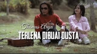Download lagu Thomas Arya_TERLENA_DIBUAI_DUSTA (lirik) mp3