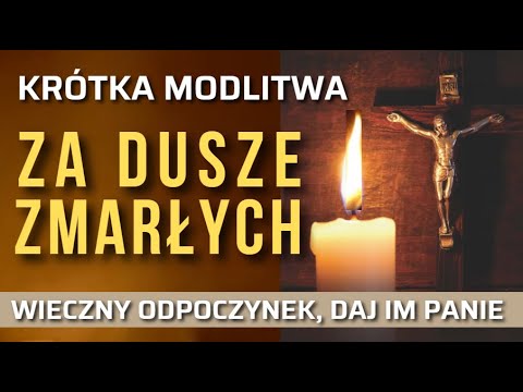 KRÓTKA MODLITWA ZA DUSZE BLISKICH ZMARŁYCH ❤️🙏❤️ MODLITWA PRZED ŚWIĘTEM ZMARŁYCH ZA DUSZE BLISKICH.