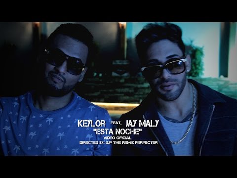 Keylor ft. Jay Maly - Esta Noche (Video Oficial) 2016