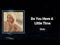 DIDO - DO YOU HAVE A LITTLE TIME (Lyrics) 🎵