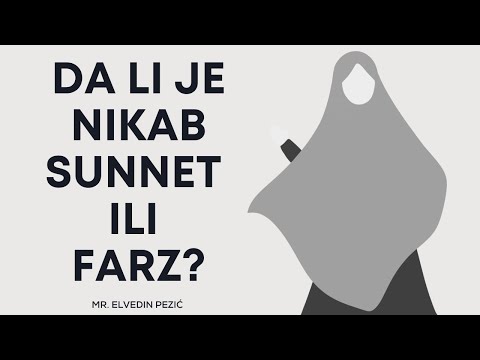 Da li je nikab SUNNET ili FARZ? - mr. Elvedin Pezić