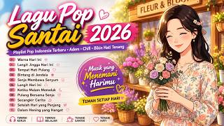 Download lagu Lagu Santai Viral TikTok 2026 | Kumpulan Lagu Pop Santai Indonesia Paling Enak Didengar 2026 mp3