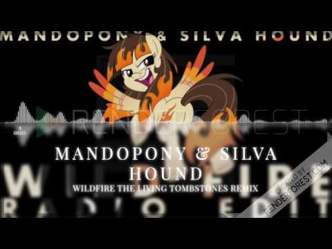 Mandopony & Silva Hound - Wildfire The Living Tombstone's Remix