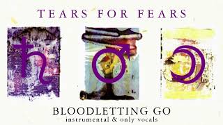 Tears for Fears - Bloodletting Go (Instrumental/Only Vocals)