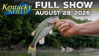 Watch Video - Kentucky Afield TV - August 29, 2026