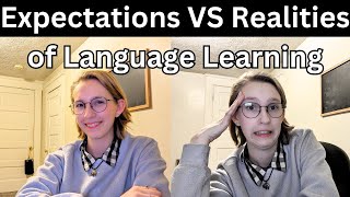 Language Learning: Expectations VS. Reality