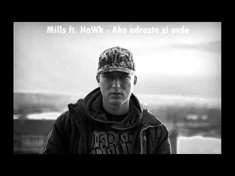 Mills feat. Mc HaWk - Ako odrasto si ovde