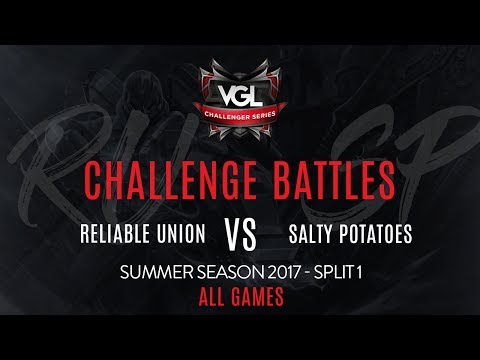 Reliable Union VS Salty Potatoes - Challenge Battles Split 1 Summer Season 2017