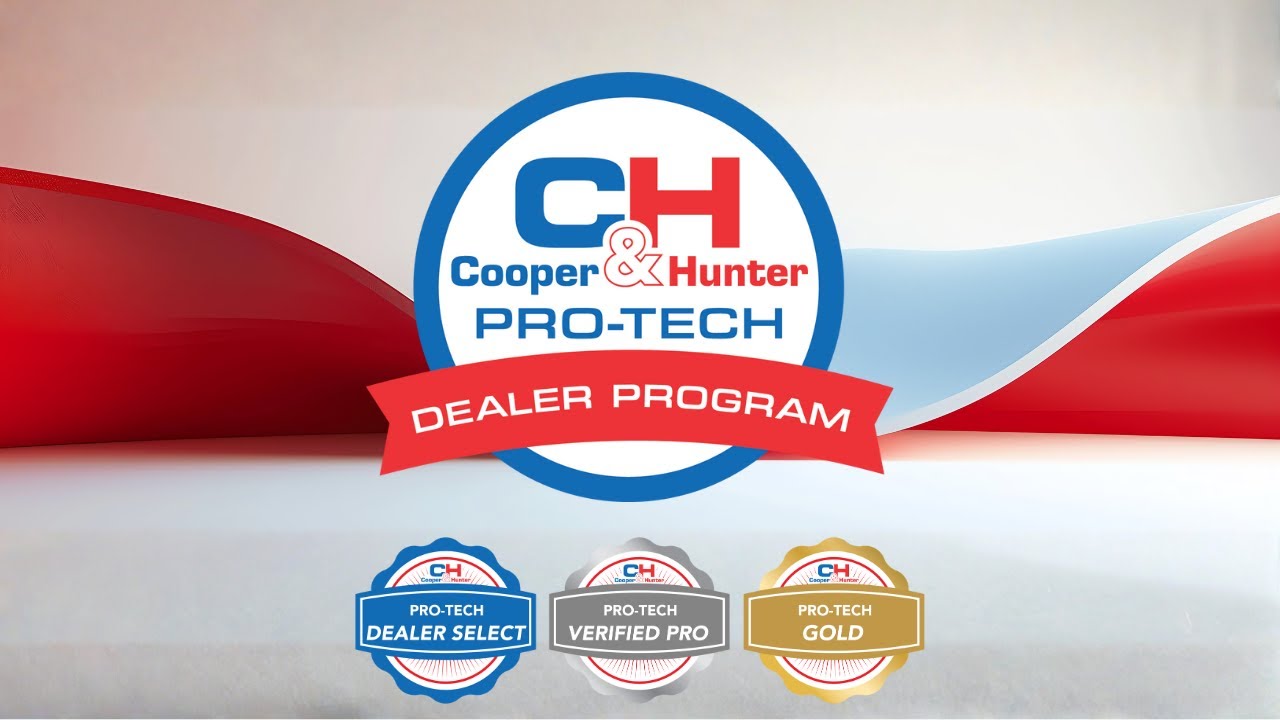 Cooper&Hunter PRO-TECH DEALER PROGRAM COOPER&HUNTER