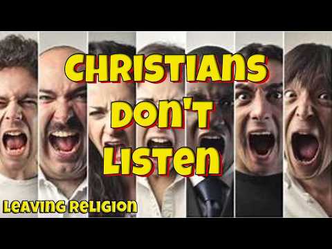 Leaving Religion: Christians Don't Listen