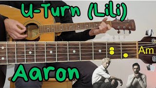 U-Turn (Lili) - Aaron ? VISUAL Tuto on Original Song ? [Acoustic Guitar]