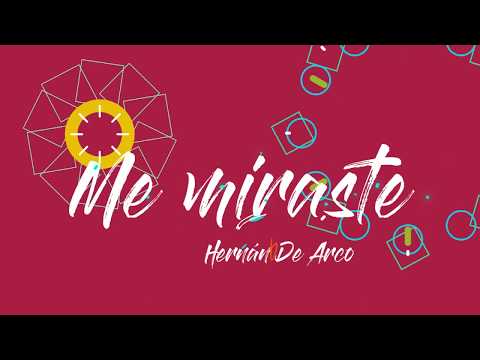 Hernán De Arco - Me Miraste -(Video Lirycs Oficial )