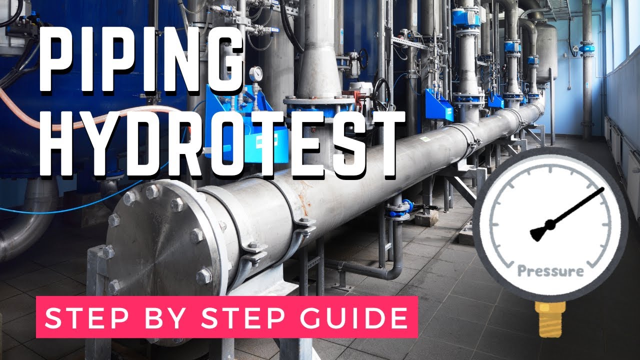 Conducting a Piping Hydrotest: Best Practices and Requirements