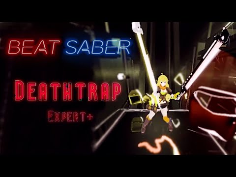 Beat Saber - Deathtrap (Expert+) by Tea Timerz [First Attempt]
