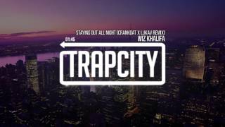 Wiz Khalifa - Staying Out All Night (Crankdat &amp; Lukav Remix)