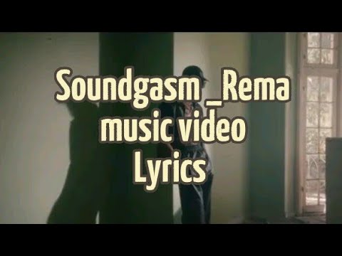 Rema _ Soundgasm (Music video+Lyrics...( 🔥🎧