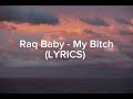 Raq Baby My Bitch LYRICS