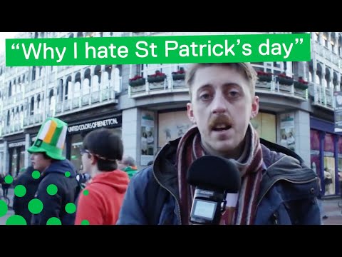 Irish Person Hates St Patrick's Day... Here's Why!