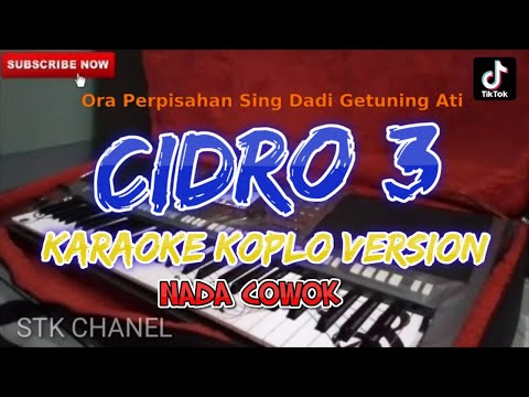 CIDRO 3 (NADA COWOK) KARAOKE DANGDUT KOPLO STK CHANEL