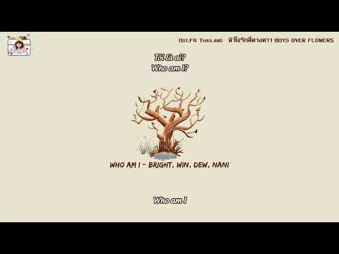 (Vie - Engsub) Who Am I Tôi Là Ai - BRIGHT, WIN, DEW, NANI Ost.หัวใจรักสี่ดวงดาว BOYS OVER FLOWERS