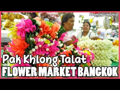 Flower Market Bangkok 'Pak Khlong Talat' |‎ Bangkok Guide Smile |‎ Bangkok Tour Guide 2022