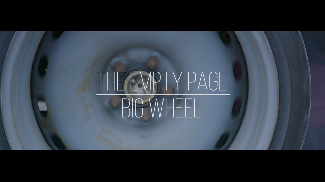 THE EMPTY PAGE - Big Wheel [official video] - YouTube