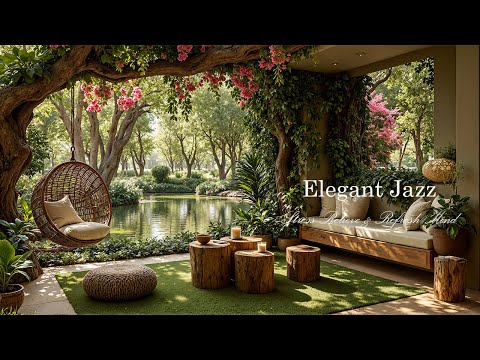 Elegant Nature Jazz | Relaxing Jazz In Cozy Ambience For Calm Mind, Stress Relief & Focused Work