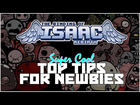 The Binding Of Isaac: Rebirth - Super Cool Top Tips For Newbies