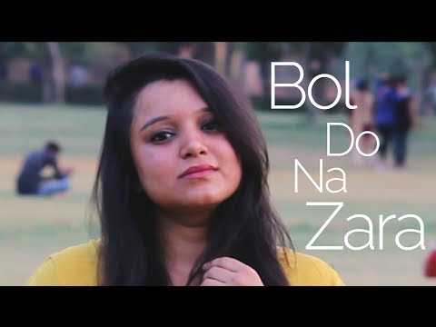 Bol Do Na Zara | Cover by Juhi Goyal