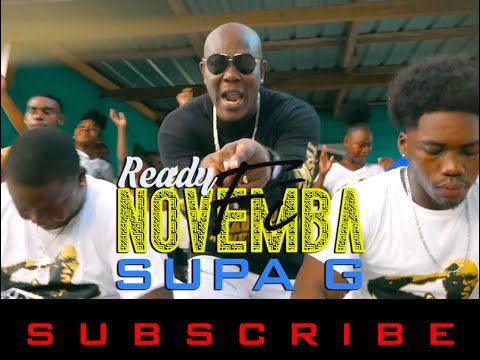 Supa G- Ready FI Novemba Official Music Video