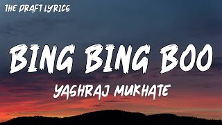 Bing Bing Boo (Lyrics) - Yashraj Mukhate ! Rashmee