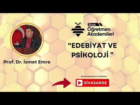 Prof. Dr. İsmet Emre | Edebiyat Akademisi | "Edebiyat ve Psikoloji" Faaliyeti
