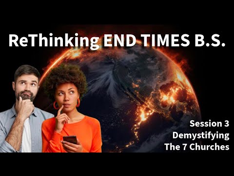 ReThinking END TIMES B. S. Session 3