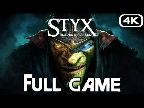 STYX BLADES OF GREED Gameplay Walkthrough FULL GAME (4K 60FPS) No Commentary