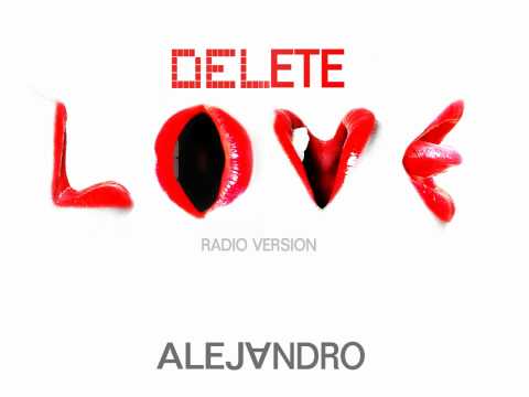 Alejandro- Delete Love (radio version mix)