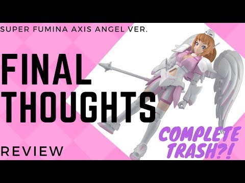 Super Fumina Axis Angel Ver. | Review