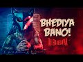 Bhediya Bano DJ Bhediya