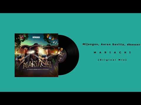 Aaron Sevilla, dbasser, Mijangos - Mariachi (Original Mix)