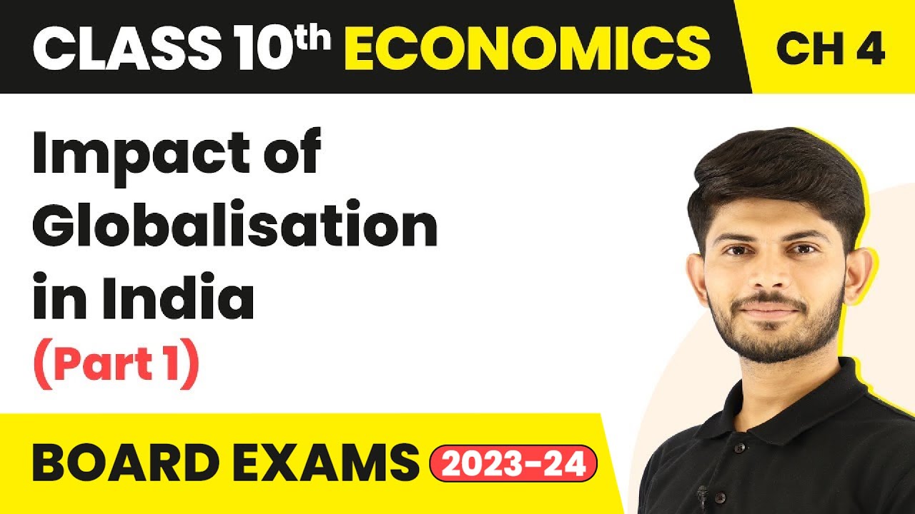 Class 10 Economics Chapter 4 | Impact of Globalisation in India (Part 1) 2023-24