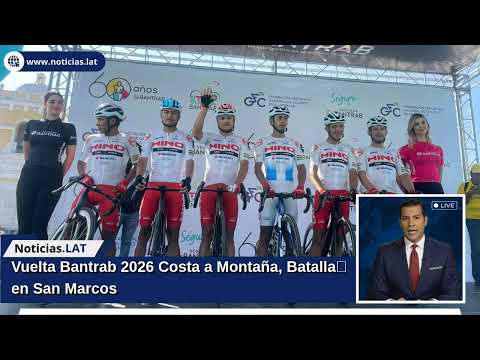 Vuelta Bantrab 2026: Costa a Montaña, Batalla en San Marcos