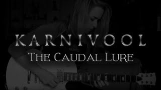 KARNIVOOL - THE CAUDAL LURE ~ GUITAR COVER
