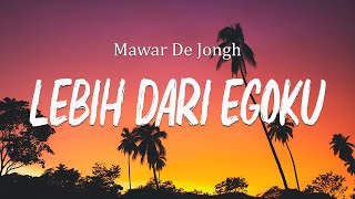 Download lagu Mawar De Jongh - Lebih Dari Egoku - LIRIK mp3 Download lagu Mawar De Jongh - Lebih Dari Egoku - LIRIK mp3